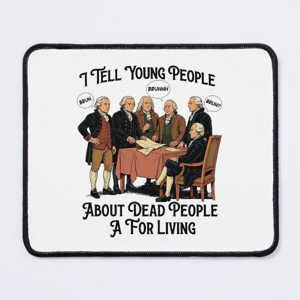 Item preview, I Tell Young People About Dead People For A Living History Teachers designed and sold by jakaun.