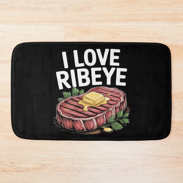 Item preview, I Love Ribeye Steak Enthusiast designed and sold by Shannon Bosley.