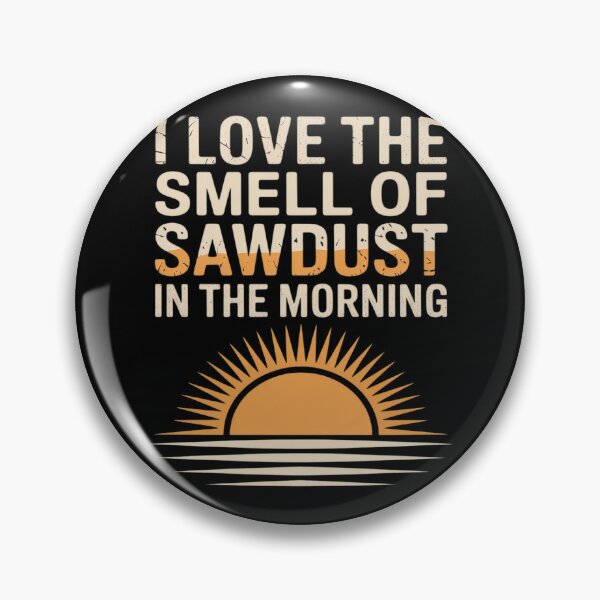 Item preview, I Love Smell Sawdust Morning Stencil designed and sold by Shannon Bosley.