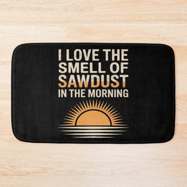 Item preview, I Love Smell Sawdust Morning Stencil designed and sold by Shannon Bosley.
