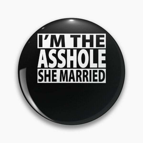Item preview, I'm The-Asshole She Married Couple Real Women Marry Asshole designed and sold by pansak.