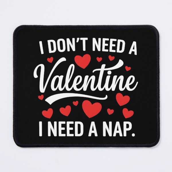 Item preview, I Dont Need A Valentine I Need A Nap Valentine´s Day Humor designed and sold by OlakunleOloroz.