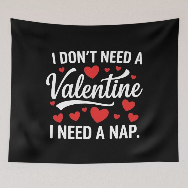 Item preview, I Dont Need A Valentine I Need A Nap Valentine´s Day Humor designed and sold by OlakunleOloroz.