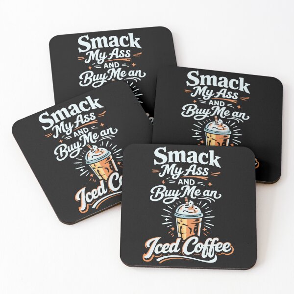 Item preview, Smack My Ass and Buy Me an Iced Coffee Funny Coffee Lovers designed and sold by pansak.