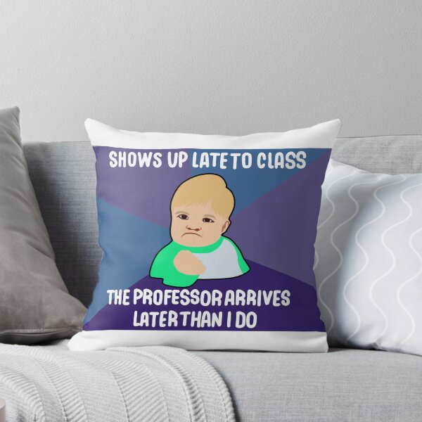Item preview, Show up late meme designed and sold by Mriiajps.