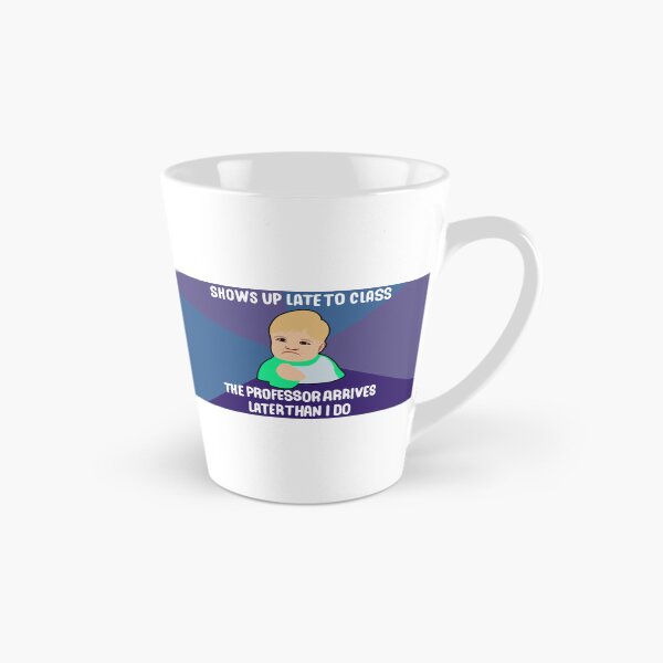 Item preview, Show up late meme designed and sold by Mriiajps.