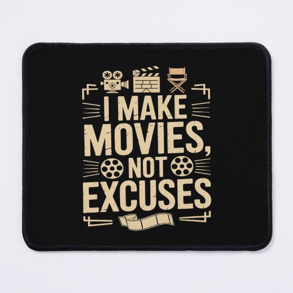 Item preview, I Make Movies Not Excuses Filmmaking Film Set Director designed and sold by Shannon Bosley.