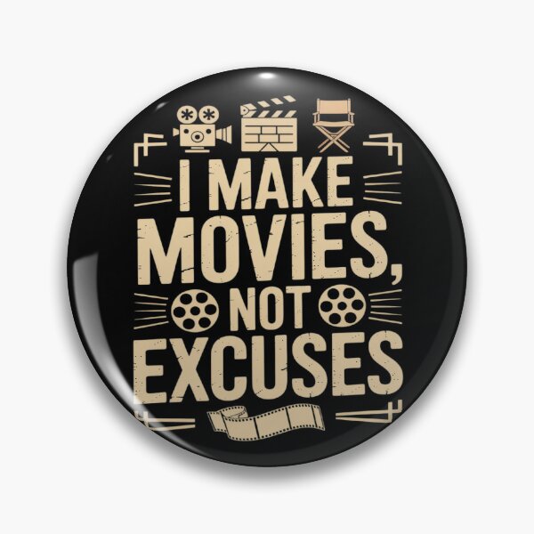 Item preview, I Make Movies Not Excuses Filmmaking Film Set Director designed and sold by Shannon Bosley.