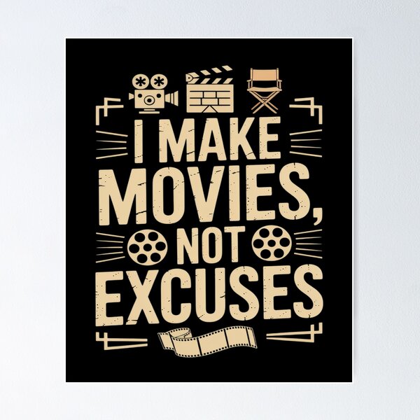 Item preview, I Make Movies Not Excuses Filmmaking Film Set Director designed and sold by Shannon Bosley.