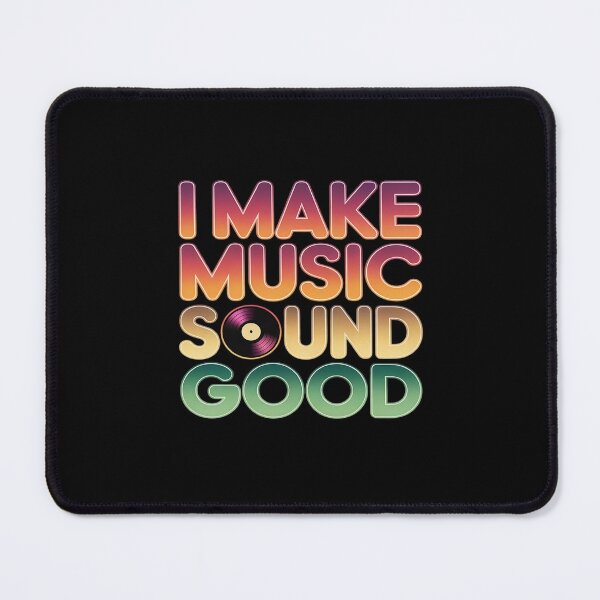Item preview, I Make Music Sound Good Music Producer Beat Maker Producer designed and sold by Shannon Bosley.