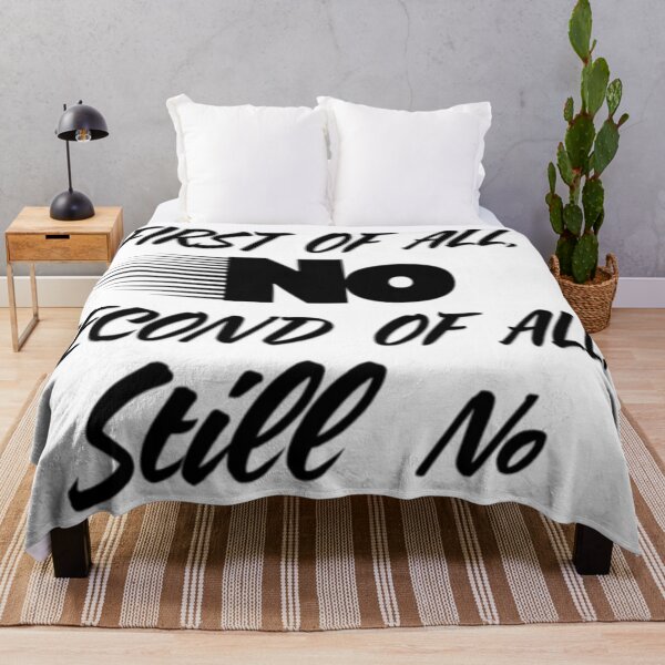 Item preview, First of All No, Second of All Still No | Funny Relatable Quote designed and sold by Haevora.