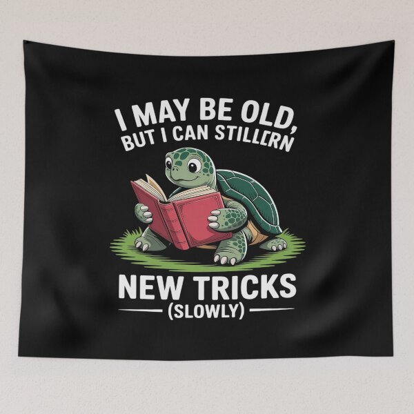 Item preview, I May Be Old But I Can Still Learn New Tricks designed and sold by Shannon Bosley.