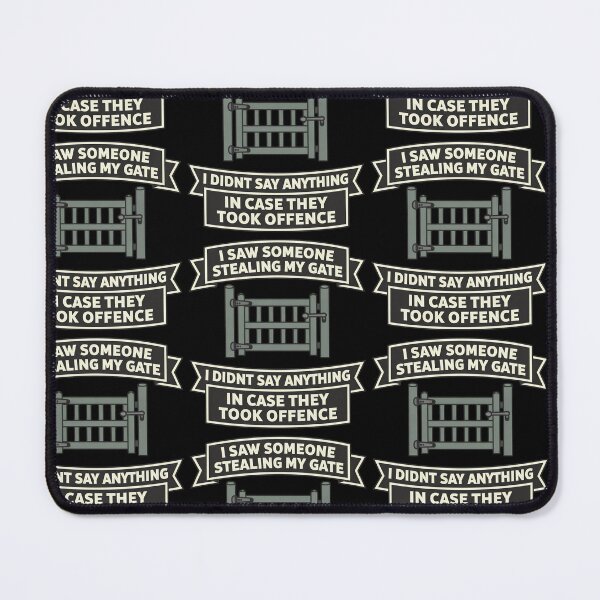 Item preview, I Saw Someone Stealing My Gate Variant designed and sold by TeeTimeTreasure.