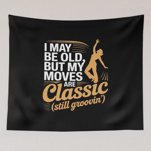 Item preview, I May Be Old But My Moves Are designed and sold by Shannon Bosley.