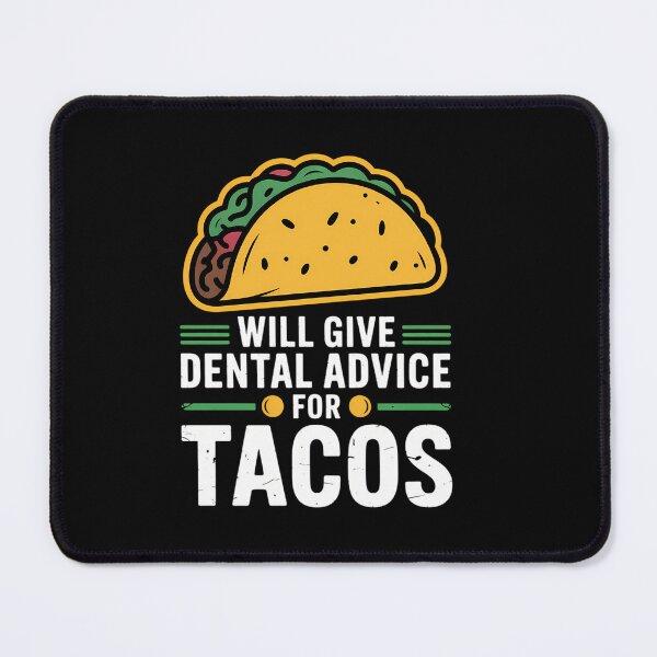 Item preview, Dental Advice Tacos Funny Dentist Student designed and sold by unlehorbuson.