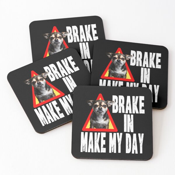 Item preview, BRAKE IN MAKE MY DAY funny dog parent Guard doggy watch dog Chihuahua house security chief designed and sold by Jt41.