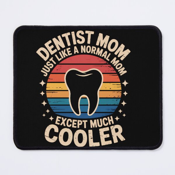 Item preview, Dentist Mom Cool Mothers Day designed and sold by soundfulamp.