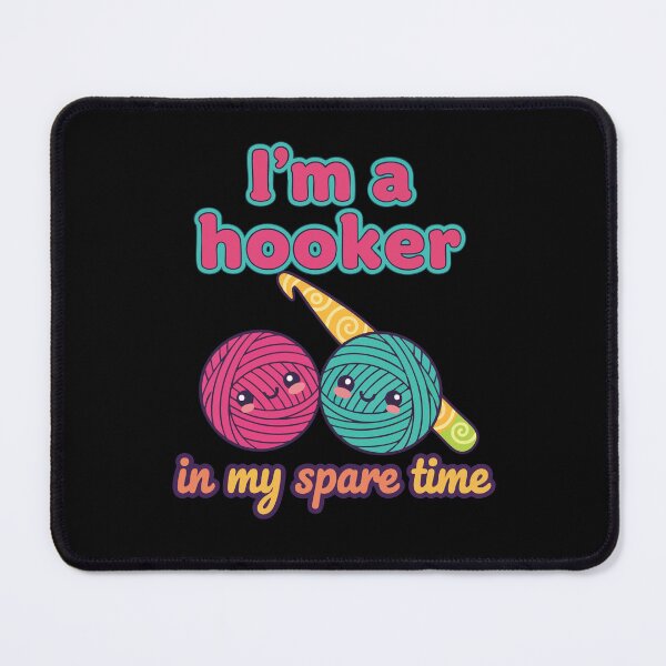 Item preview, I'm A Hooker In My Spare Time Funny Crochet Lover designed and sold by LuminOrb.