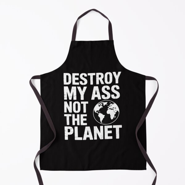 Item preview, Destroy my ass not the planet bottom sayings LGBTQ designed and sold by MatthewJordas.