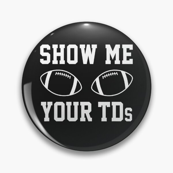 Item preview, Show Me Your TDs Funny Fantasy Football designed and sold by RobertKnow.