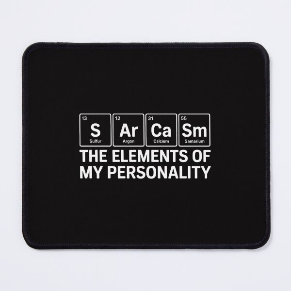 Item preview, Chemistry, Sarcasm, Elements of My Personality designed and sold by MatthewJordas.
