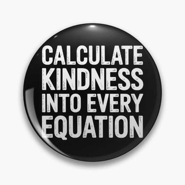 Item preview, Calculate Kindness Into Every Equation School Math Teacher designed and sold by AmandasHastie.