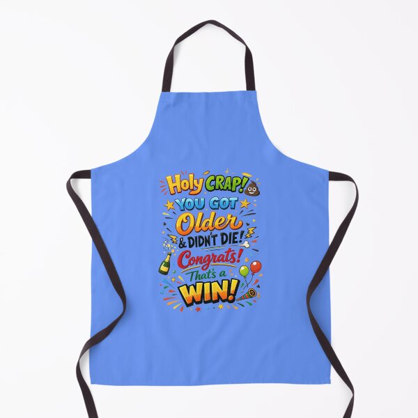 Item preview, Holy Crap - You Got Older designed and sold by MarkColeImaging.