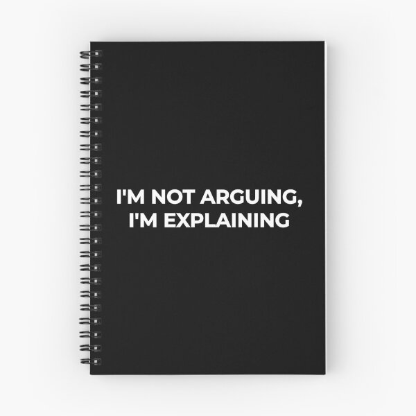 Item preview, I'm Not Arguing I'm Just Explaining Quote designed and sold by Mikidesign1988.