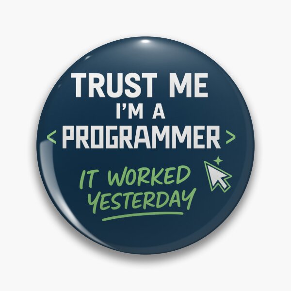 Artikelvorschau, Lustiges Programmiererzitat | „Vertrau mir, ich bin Programmierer, gestern hat es noch funktioniert.“ entworfen und verkauft von -TRAZZA-.