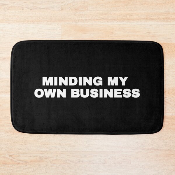 Item preview, Minding My Own Business Minimalist Quote designed and sold by Mikidesign1988.