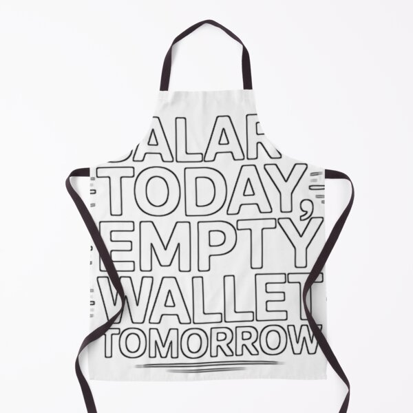 Item preview, Salary Today, Empty Wallet Tomorrow – Funny Minimal Quote designed and sold by Creativeboysz.