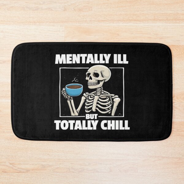 Item preview, Funny Skeleton Mental Health Quote – “Mentally Ill But Totally Chill” Dark Humor Coffee Lover Design designed and sold by Bright Nest Studio.