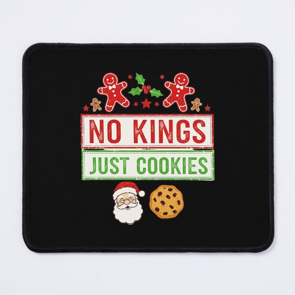 Item preview, No Kings Just Cookies Holiday Protest Humor designed and sold by Bruceiee495.