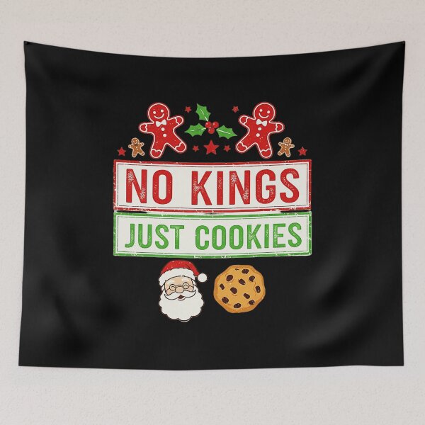 Item preview, No Kings Just Cookies Holiday Protest Humor designed and sold by Bruceiee495.