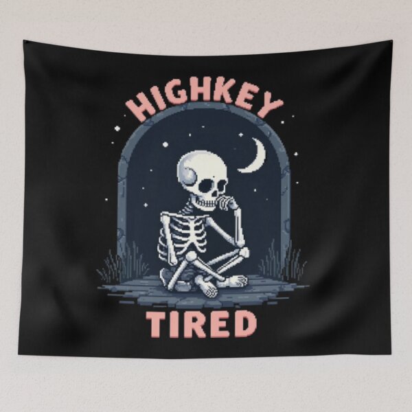 Item preview, HIGHKEY TIRED Pixel Skeleton Design designed and sold by TinyJoy Studio.