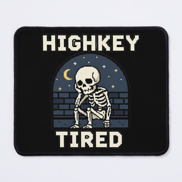 Item preview, HIGHKEY TIRED Pixel Skeleton Design designed and sold by TinyJoy Studio.