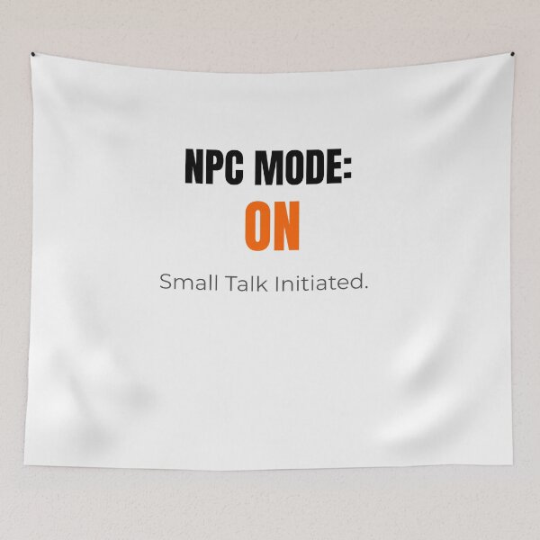 Item preview, NPC Mode On - Small Talk Initiated designed and sold by Teenomix.