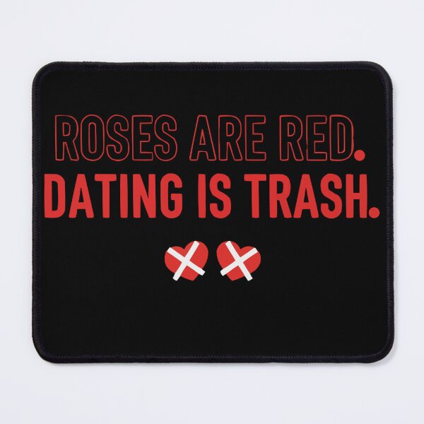 Item preview, ROSES ARE RED DATING IS TRASH -S'Valentine Self Love Design designed and sold by Style2Vie.