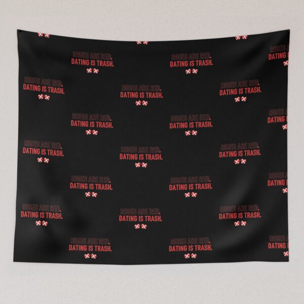 Item preview, ROSES ARE RED DATING IS TRASH -S'Valentine Self Love Design  designed and sold by Style2Vie.