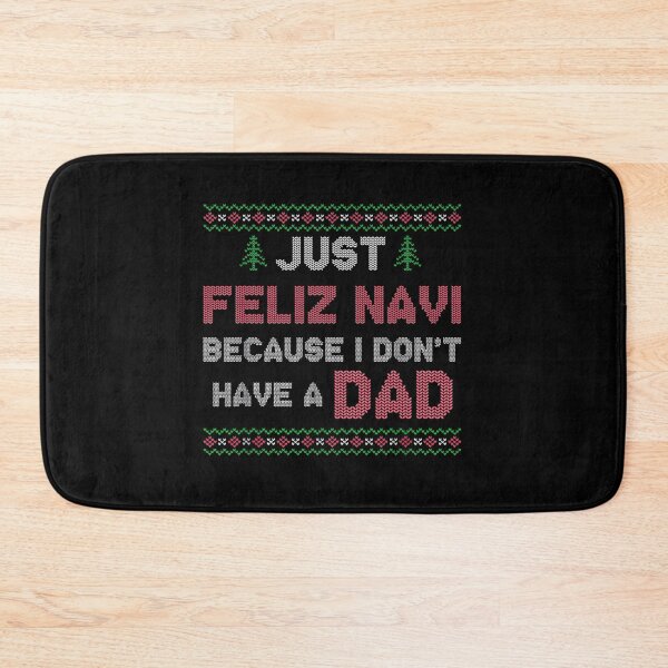 Item preview, Feliz Navi I Don’t Have a Dad designed and sold by nqlcctulux48.