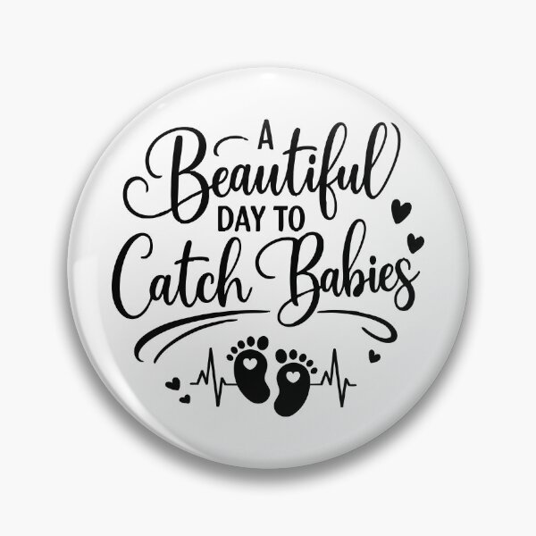 Item preview, A Beautiful Day to Catch Babies,Labor And Delivery Nurse Gift designed and sold by CloudyPress.