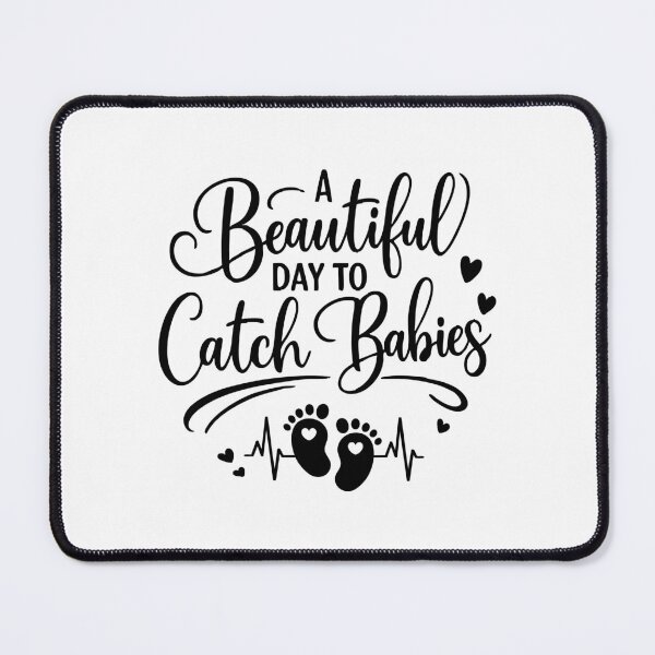 Item preview, A Beautiful Day to Catch Babies,Labor And Delivery Nurse Gift designed and sold by CloudyPress.