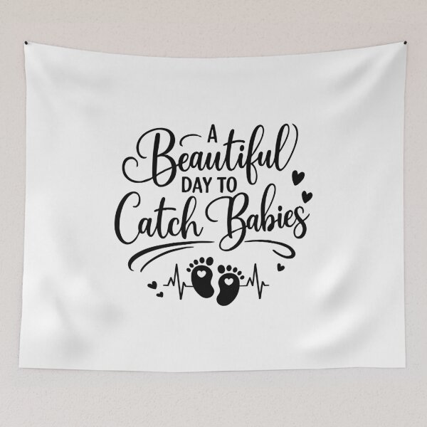 Item preview, A Beautiful Day to Catch Babies,Labor And Delivery Nurse Gift designed and sold by CloudyPress.