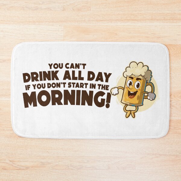 Item preview, You can’t drink all day if you don’t start in the morning – funny beer joke - on light colors designed and sold by messy-nessie.