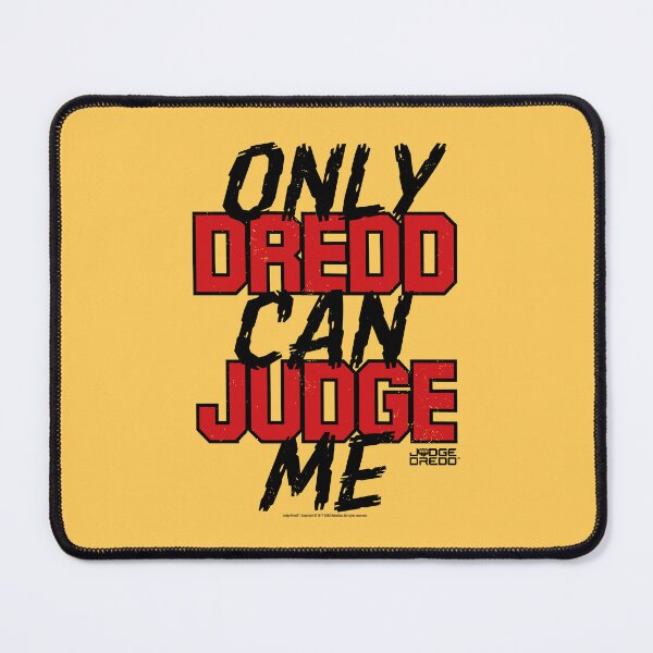 Item preview, Only Dredd Can Judge Me Judge Dredd designed and sold by All-And-Every.