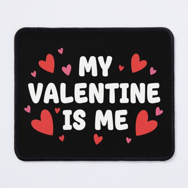 Item preview, My Valentine Is Me -S'Valentine Self Love Design designed and sold by Style2Vie.
