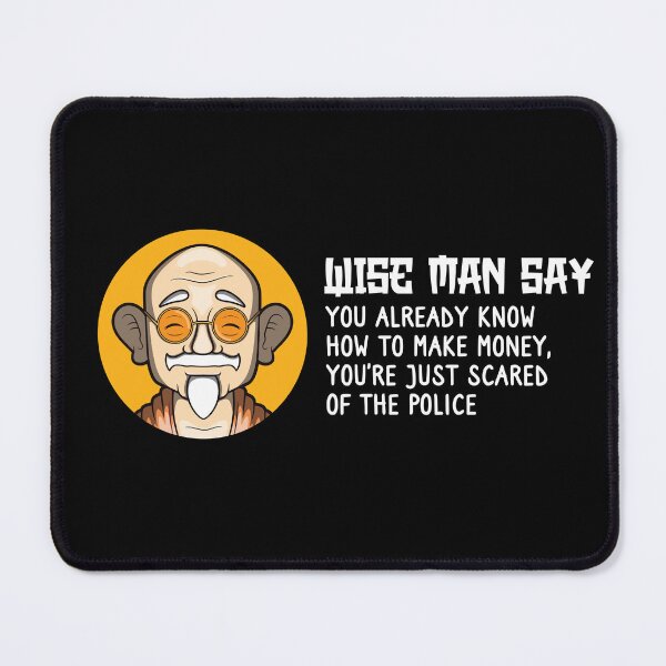 Item preview, Wise man say funny quote – Dark humor satire - “You already know how to make money” - on dark colors designed and sold by messy-nessie.