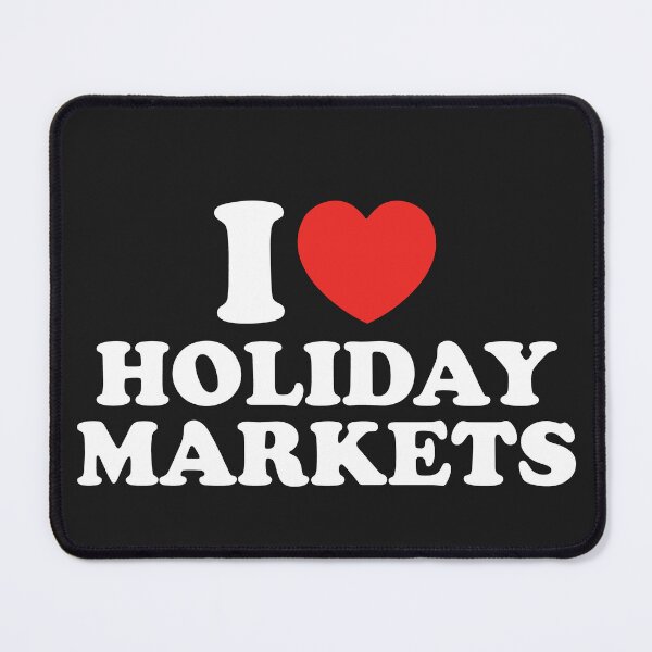 Item preview, I Love Holiday Markets designed and sold by shitpostee.