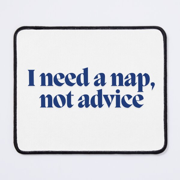 Item preview, I Need A Nap Not Advice Funny Sticker designed and sold by PS-ARTSHOP.