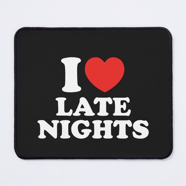Item preview, I Love Late Nights designed and sold by shitpostee.